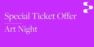 Special Ticket Offer - Art Night (20% off)