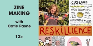 4.4 Zine Making with Catie Payne 2.30-3.30pm (12+ years)