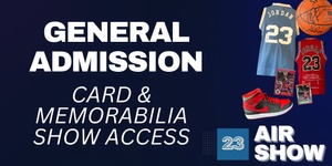 Pre-Sale Card & Memorabilia Show General Admission