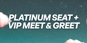 Platinum VIP Meet & Greet