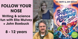 3.2 Follow your nose with Ella Mulvey and John Roebuck 12-1pm (8-12y)