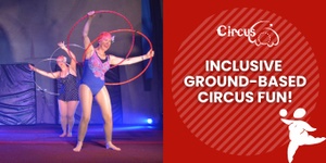 Inclusive Ground-based Circus Fun! 4 Weeks CONCESSION - Tuesdays 6:30pm - 8:30pm