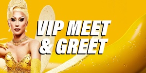 VIP Meet & Greet + Show