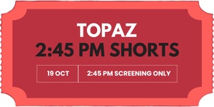 Oct. 19th - 2:45PM - Short Film Screening