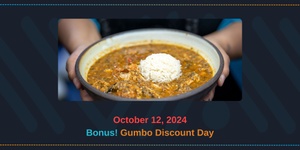 Day 4 - Bonus! Gumbo Discount Day! RSVP