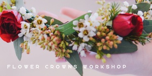 Flower Crowns Workshop - Session One Sat 12:00 - 1:00pm 