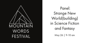 May 26 | 9-10 am - Panel: Strange New World(building) in Science Fiction and Fantasy