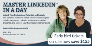 EARLY BIRD PRICE for Auckland CBD Master LinkedIn Workshop Friday 15th November