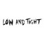 Low and Tight's logo