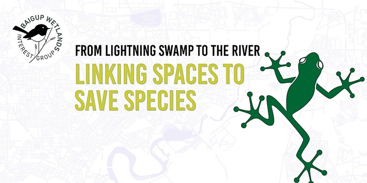 From Lightning Swamp to the River: Linking spaces to save species, Morley,  Sat 15th Apr 2023, 9:00 am - 12:00 pm AWST | Humanitix