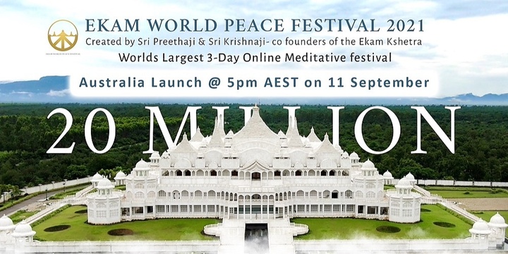 Ekam World Peace Festival Launch Australia, Hosted online, Sat 11th Sep  2021, 5:00 pm - 6:00 pm AEST | Humanitix