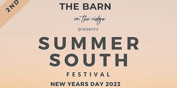 Summer South Festival, Morton, Sun 1st Jan 2023, 11:00 am - 9:00 pm AEDT |  Humanitix