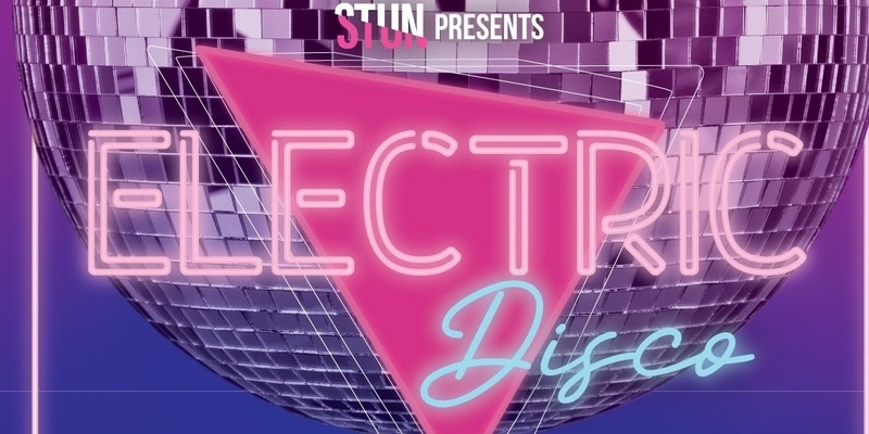 STUN presents Electric Disco