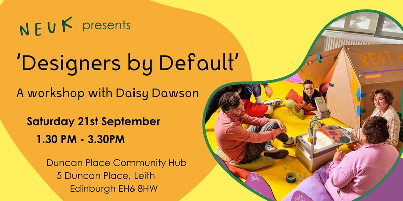 Neuk presents "Designer by Default" with Daisy Dawson - for Neuk Collective members