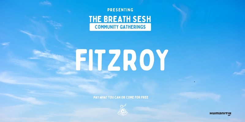 The Breath Sesh Community Gath — Fitzroy 