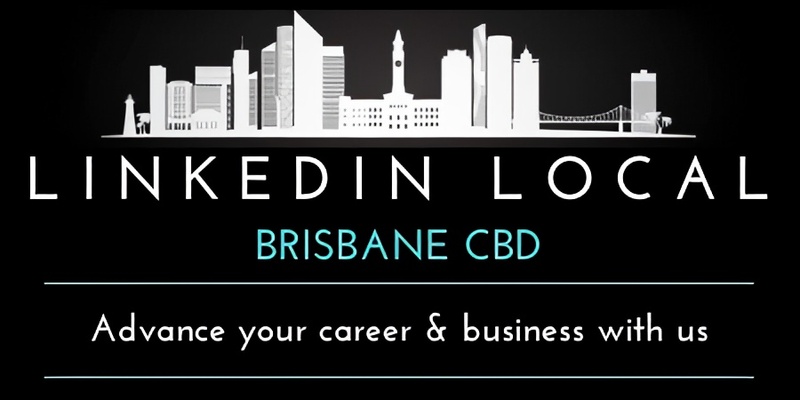 LinkedIn Local Brisbane CBD -  Wednesday 28 August 