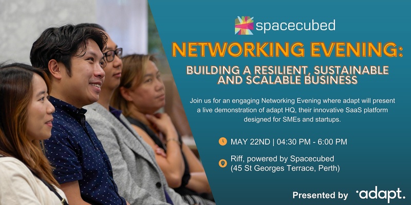 Spacecubed Networking Evening: Building a Resilient, Sustainable and Scalable Business
