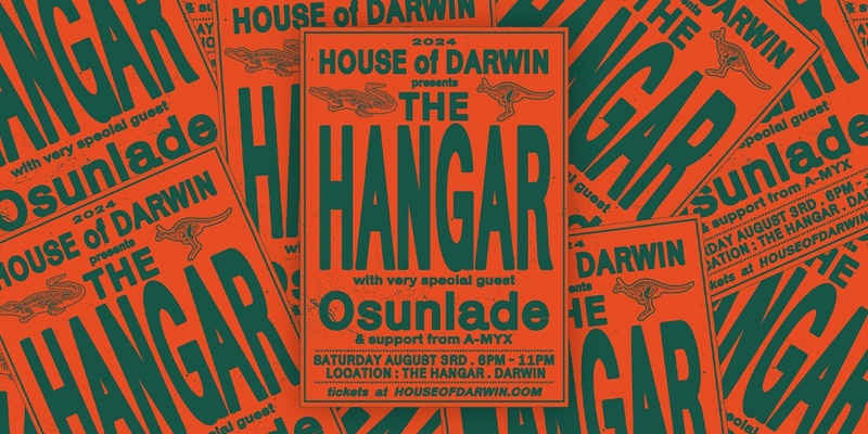 HOUSE OF DARWIN presents THE HANGAR: with special guest OSUNLADE 