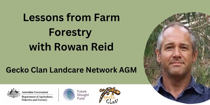 Gecko CLaN Landcare Network AGM - Rowan Reid 2024