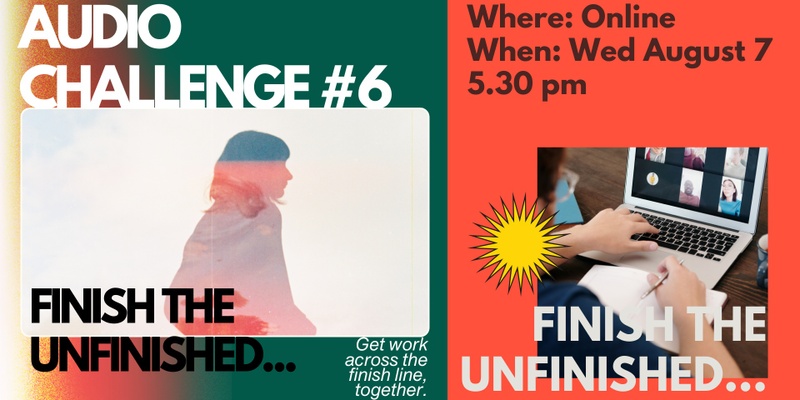 Audio Club Challenge #6 - Finish the unfinished... @ Online