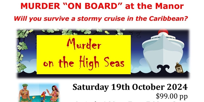 ALMOST SOLD OUT - Murder Mystery - Murder on the High Seas - Sat 19th October 2024