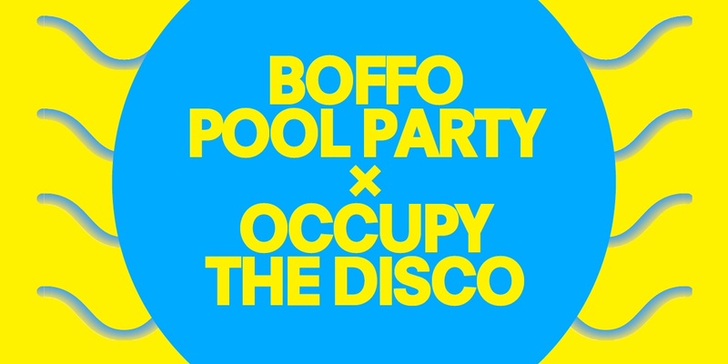 BOFFO Pool Party x Occupy The Disco 