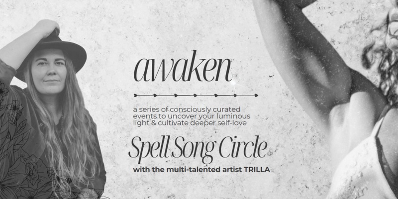 AWAKEN: Spell Song Circle with TRILLA