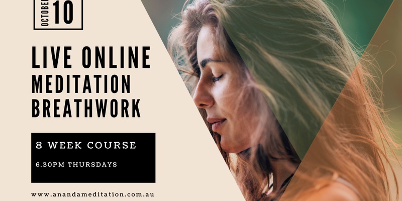 Live Online Meditation, Mindfulness, Breathwork, 8 week course