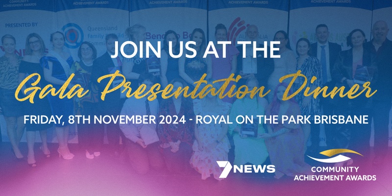 2024 7NEWS Queensland Community Achievement Awards - Gala Presentation Dinner