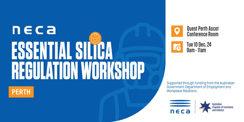 NECA Essential Silica Regulation Workshop - Perth