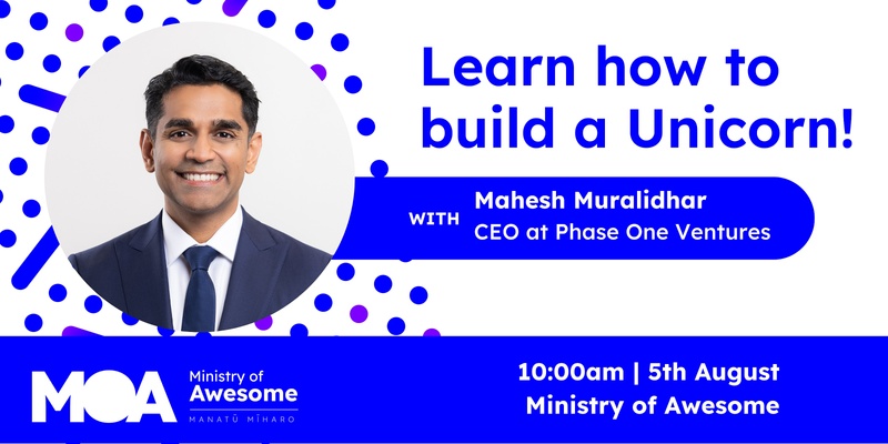 Learn how to build a Unicorn with Mahesh Muralidhar!