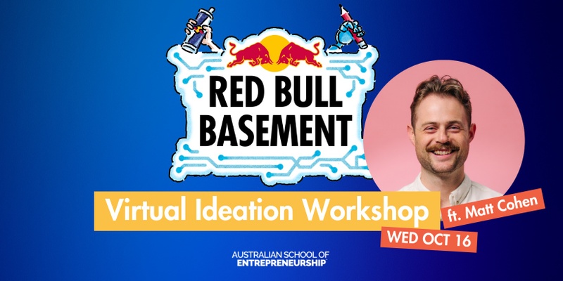 Red Bull Basement Virtual Ideation Workshop ft. Matt Cohen