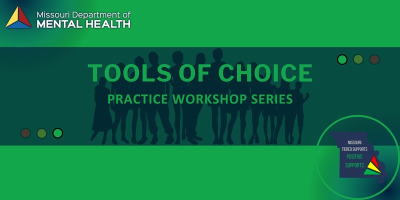 Tools of Choice Practice Workshops (Four Part Training Series)  8/8/24 5:00pm  D/A