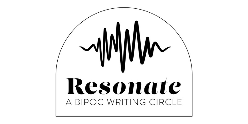 Resonate: A BIPOC Writing Circle - Virtual Workshop