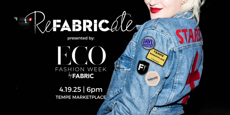 reFABRICate Fashion Show with Tempe Marketplace - EcoFW 2025