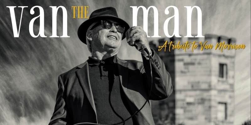 Van The Man - A Tribute To Van Morrison