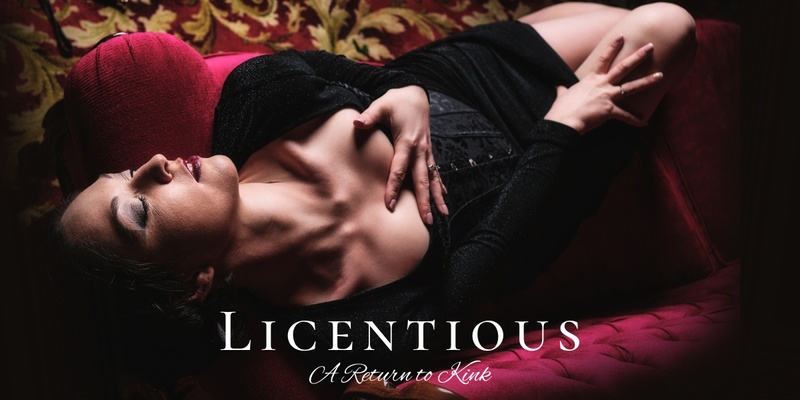 Licentious - A Return to Kink Friday 1st December