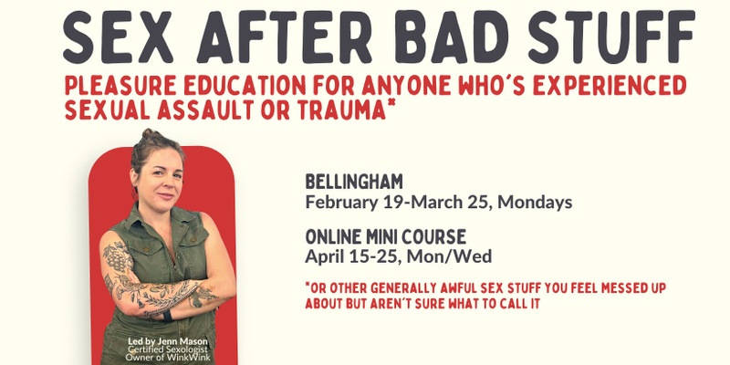 Sex After Bad Stuff: Pleasure Education Mini-Course (Online)