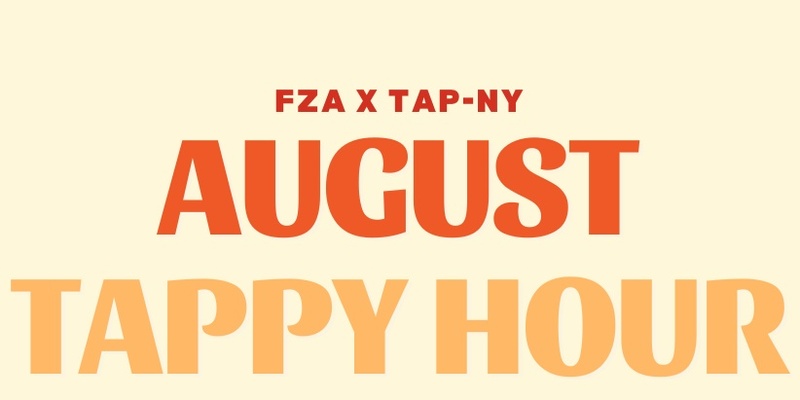 FZA x TAP-NY August Happy Hour