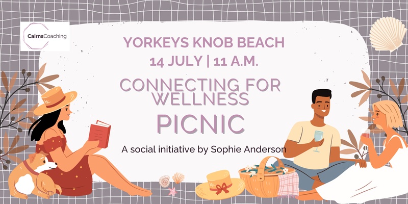 "Connecting for Wellness" Community Picnic - A social Impact Initiative by Sophie Anderson