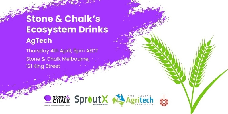 Stone & Chalk's Ecosystem Drinks: AgTech Edition