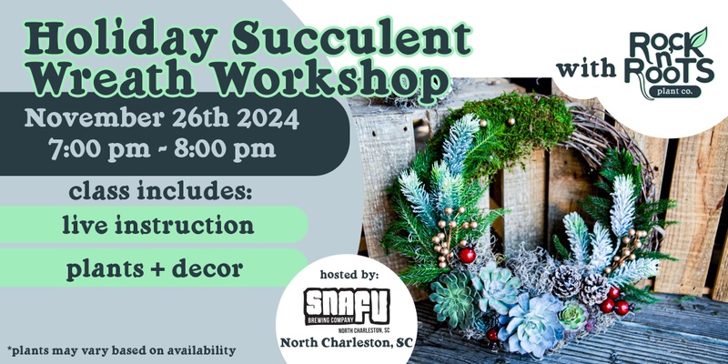 Holiday Succulent Wreath Workshop at SNAFU Brewing (North Charleston, SC)