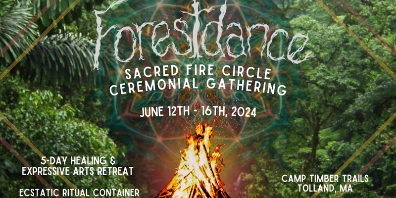 Forestdance Fire Circle Ceremonial Gathering 