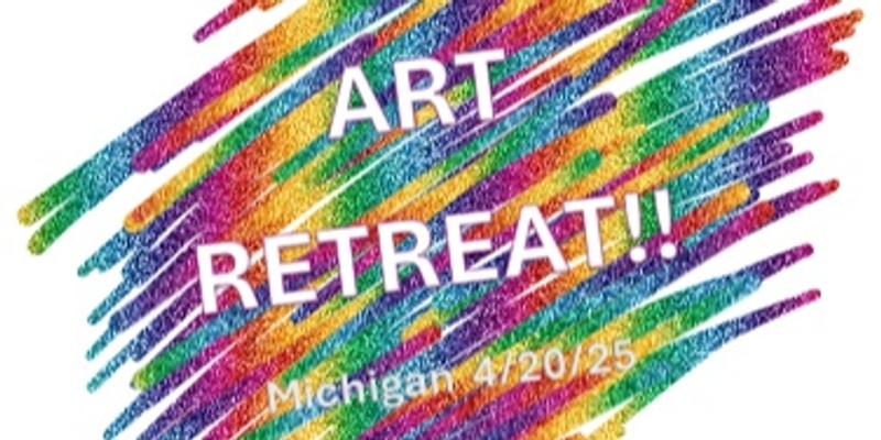 4/20 Art Retreat in Michigan