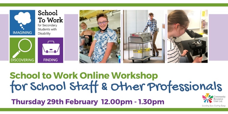 School to Work Online Workshop for School Staff & Other Professionals 2024