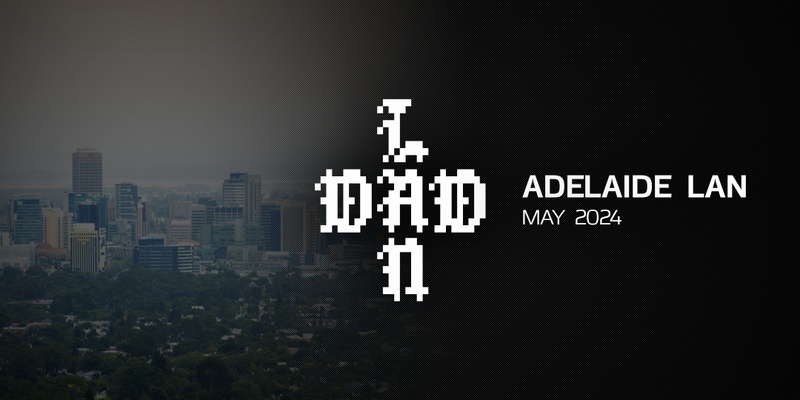 DadLAN Adelaide May 2024