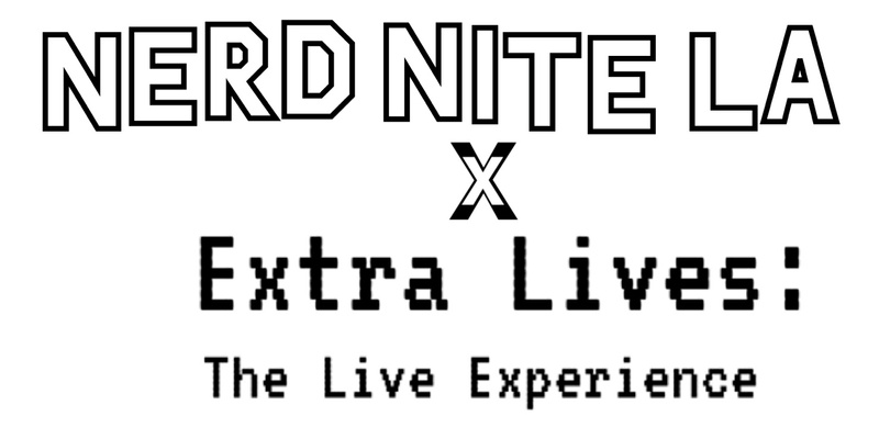 Nerd Nite Los Angeles X Extra Lives