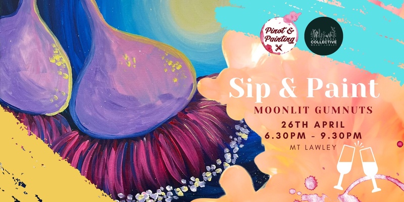 BRING A FRIEND Moonlit Gumnuts  - Sip & Paint @ The General Collective