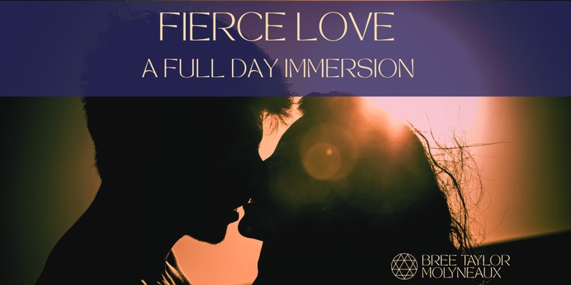 Fierce Love | Full Day Immersion 