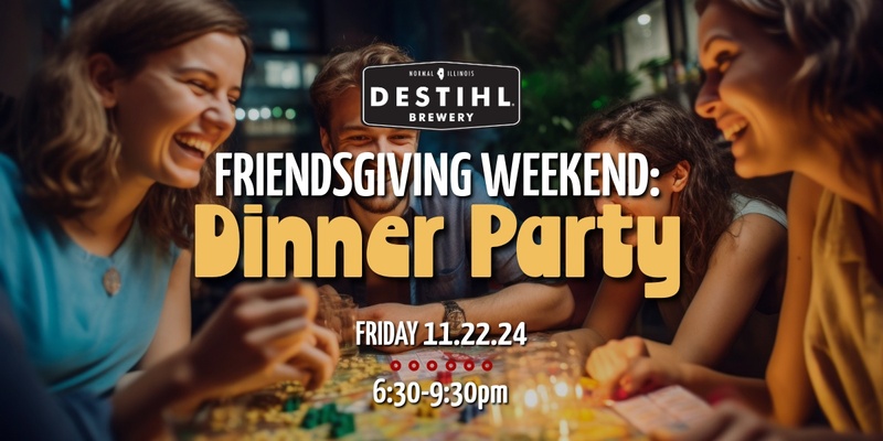 Friendsgiving Weekend: Dinner Party